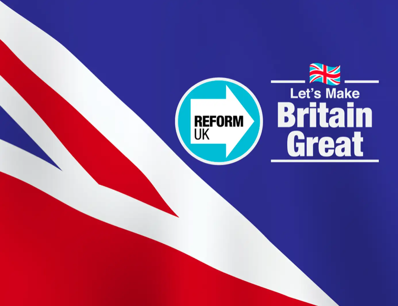 Reform UK Let's Make Britain Great